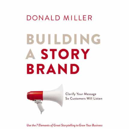 Building a StoryBrand: Clarify Your Message So Customers Will Listen Audiobook