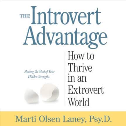 The Introvert Advantage: How to Thrive in an Extrovert World- Audiobook