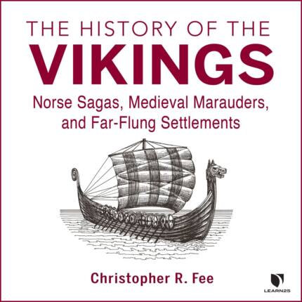 The History of the Vikings: Norse Sagas, Medieval Marauders, and Far-flung Settlements - Audiobook